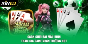 Cách Chơi Bài Mậu Binh - Tham Gia Game Nhận Thưởng Hot