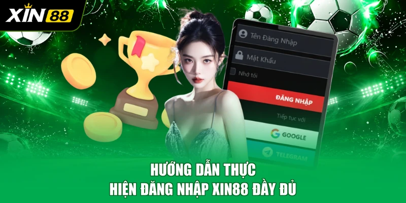 Hướng dẫn thực hiện đăng nhập XIN88 đầy đủ