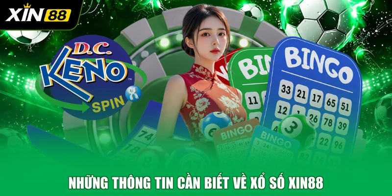 Những thông tin cần biết về xổ số XIN88