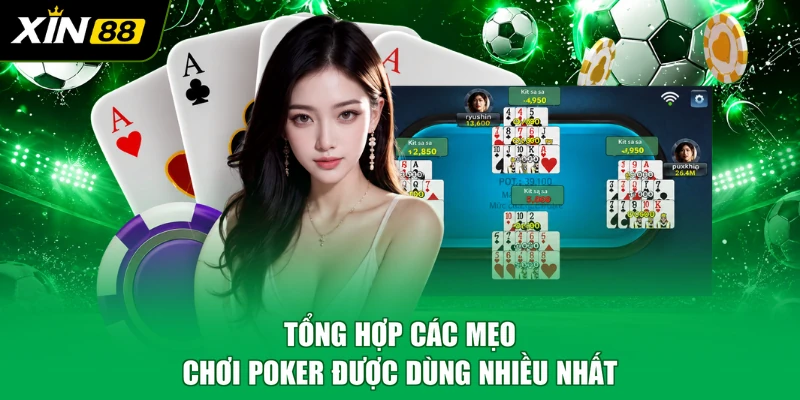 Tổng hợp các mẹo chơi Poker được dùng nhiều nhất