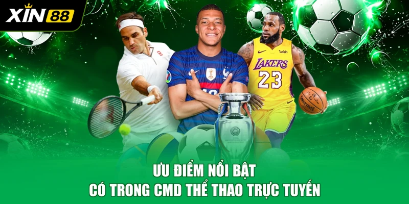 Ưu điểm nổi bật có trong CMD thể thao trực tuyến